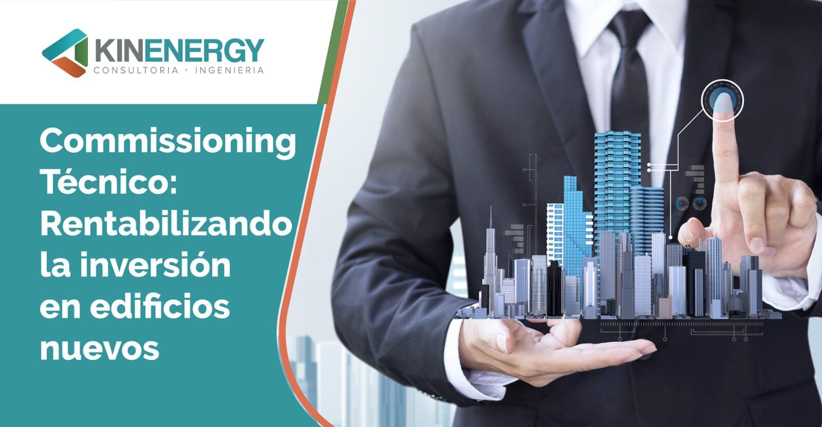 Commissioning Técnico: Rentabilizando la inversión en edificios nuevos